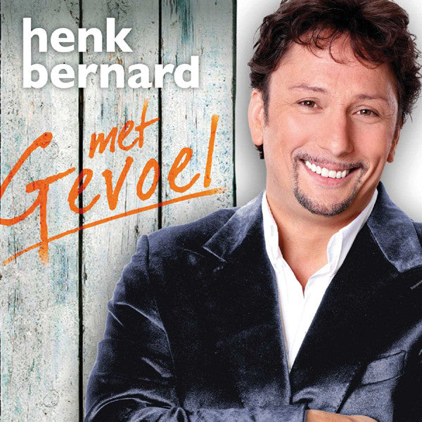 Henk Bernard : Met Gevoel (CD, Album)