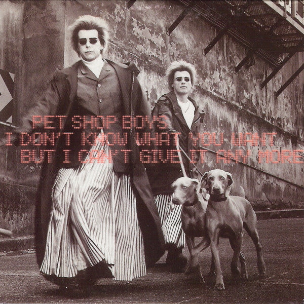 Pet Shop Boys : I Don't Know What You Want But I Can't Give It Any More (CD, Single, Car)