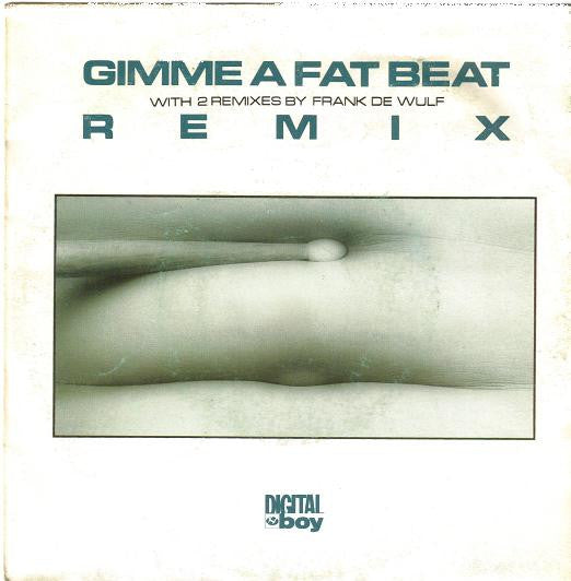 Digital Boy : Gimme A Fat Beat (Remix) (7")