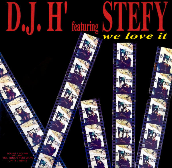 DJ H. Feat. Stefy : We Love It / You (Don't You Stop) - Unity 3 Remix (12")
