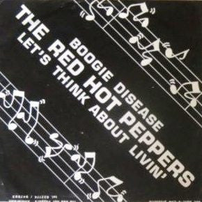 The Red Hot Peppers (2) : Boogie Disease / Let's Think About Livin' (7")
