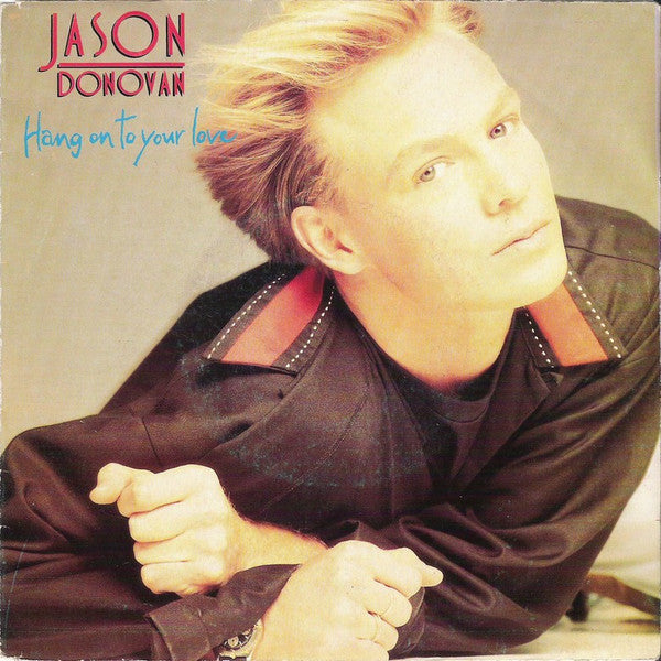 Jason Donovan : Hang On To Your Love (7", Single, M/Print)