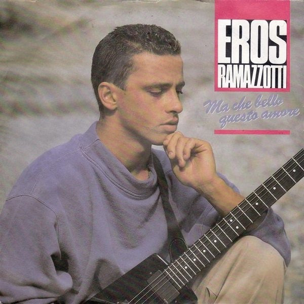 Eros Ramazzotti : Ma Che Bello Questo Amore (7", Single)