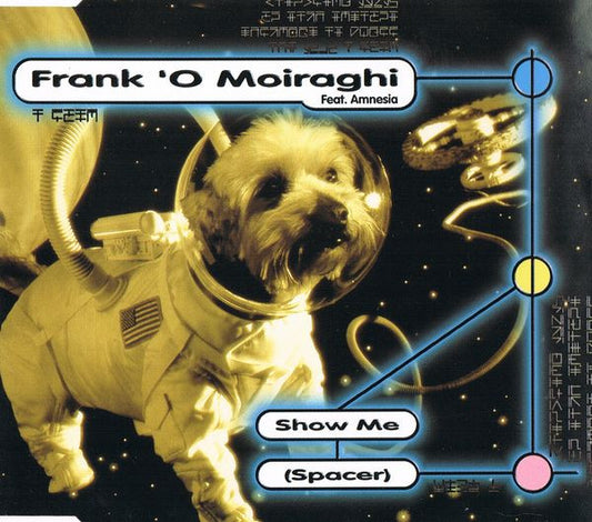 Frank 'O Moiraghi Featuring Amnesia (5) : Show Me (Spacer) (CD, Maxi)