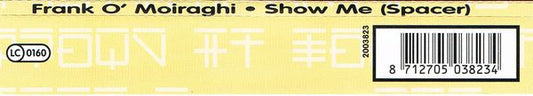 Frank 'O Moiraghi Featuring Amnesia (5) : Show Me (Spacer) (CD, Maxi)
