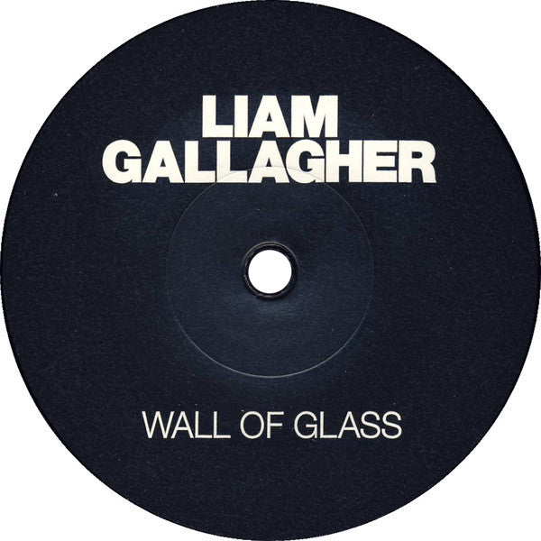 Liam Gallagher : Wall Of Glass (7", S/Sided, Single, Etch, Ltd, RP, Sec)