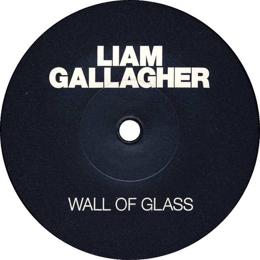 Liam Gallagher : Wall Of Glass (7", S/Sided, Single, Etch, Ltd, RP, Sec)