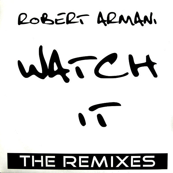 Robert Armani : Watch It (The Remixes) (12")