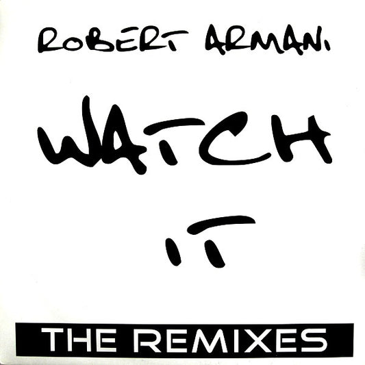 Robert Armani : Watch It (The Remixes) (12")