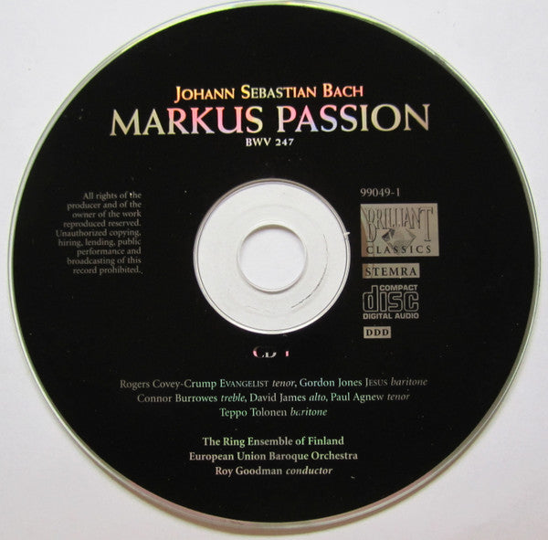 Johann Sebastian Bach, Rogers Covey-Crump, Gordon Jones (2), Connor Burrowes, David James (13), Paul Agnew (2), Teppo Tolonen, The Ring Ensemble*, European Union Baroque Orchestra, Roy Goodman : Markus Passion (2xCD, Album)
