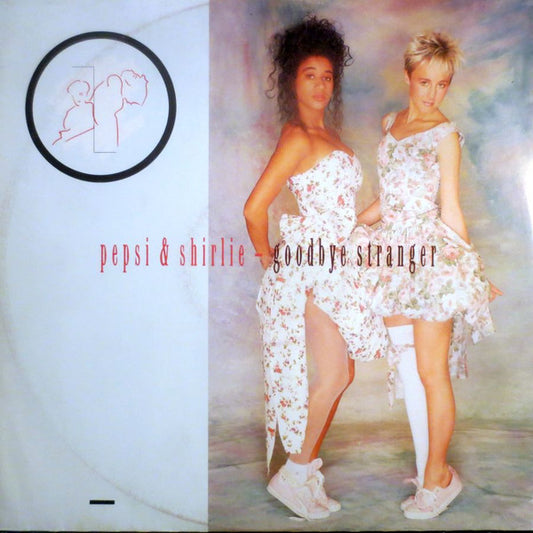 Pepsi & Shirlie : Goodbye Stranger (12")