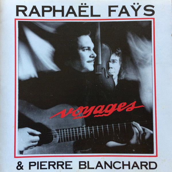 Raphaël Fays & Pierre Blanchard : Voyages (CD, Album)