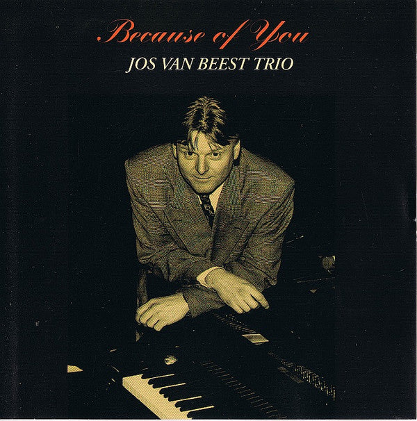 Jos van Beest Trio : Because of You (CD, Album)