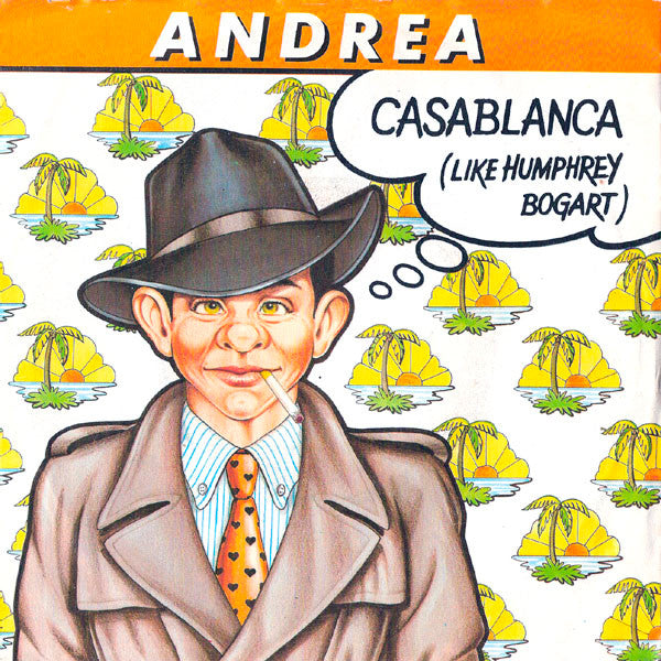 Andrea (4) : Casablanca (Like Humphrey Bogart) (7", Single)