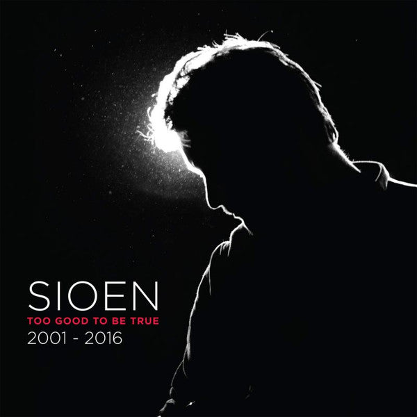 Sioen : Too Good To Be True 2001 - 2016 (CD, Comp)