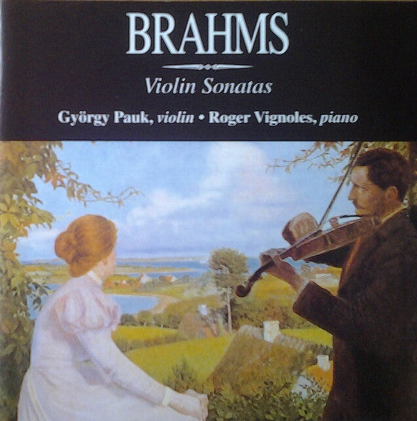 György Pauk, Roger Vignoles : Brahms Violin Sonatas (CD, Album)