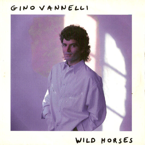 Gino Vannelli : Wild Horses (7", Single)
