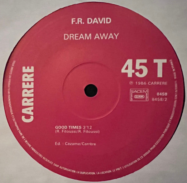 F.R. David : Dream Away / Good Times (12")