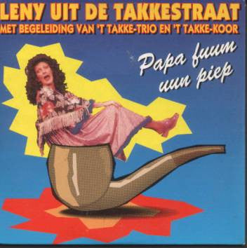 Leny Uit De Takkestraat Met Begeleiding Van 'T Takke-Trio En 'T Takke-Koor : Papa Fuum Uun Piep (CD, Single)