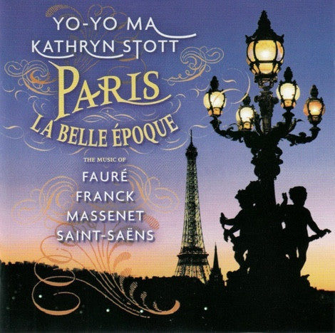 Yo-Yo Ma, Kathryn Stott - Gabriel Fauré • César Franck • Jules Massenet • Camille Saint-Saëns : Paris La Belle Époque (CD, Album)