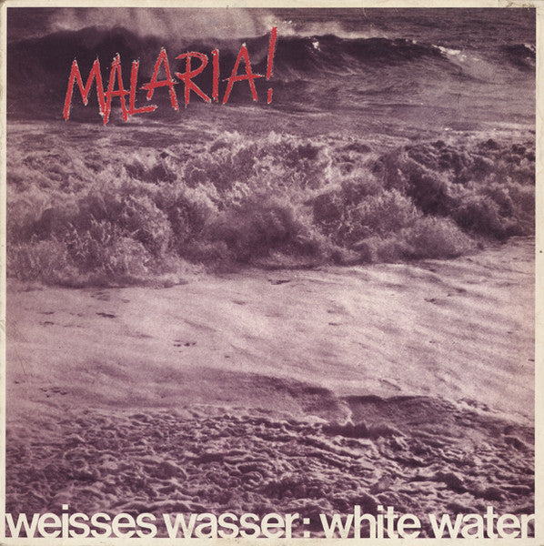 Malaria! : Weisses Wasser: White Water (12")
