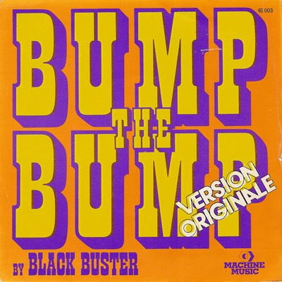 Black Buster : Bump The Bump (7", Single)
