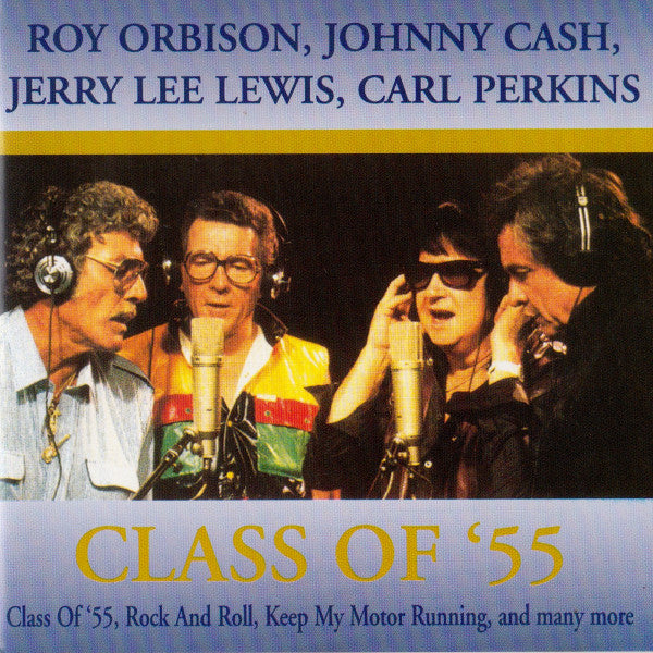 Roy Orbison, Johnny Cash, Jerry Lee Lewis, Carl Perkins : Class Of '55 (CD, Album)