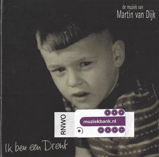 Martin van Dijk : Ik Ben Een Drent (2xCD, Comp)