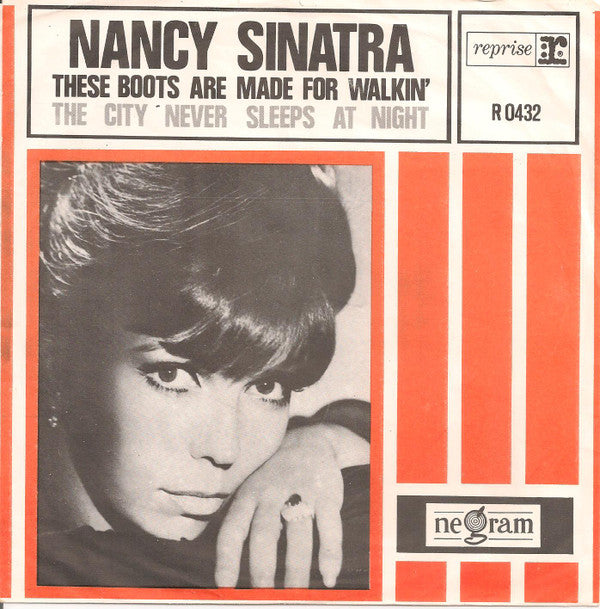 Nancy Sinatra : These Boots Are Made For Walkin' / The City Never Sleeps At Night (7", Single, Ora)