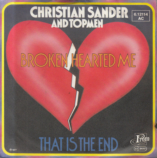 Christian Sander (2) And Topmen : Broken Hearted Me / That Is The End (7", Single)