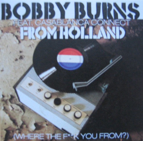 Bobby Burns Feat. Casablanca Connect : From Holland (Where The F**k You From?) (CD, Single)