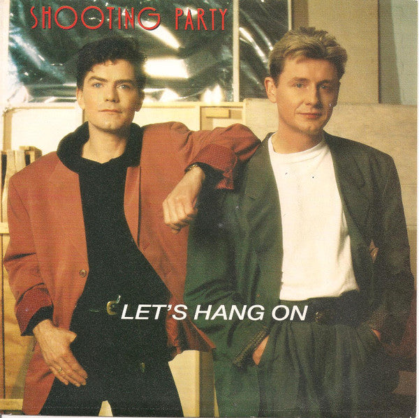 Shooting Party : Let's Hang On (7", Single)