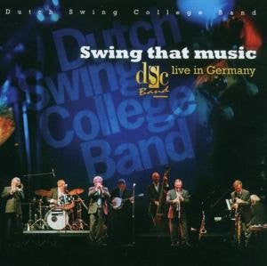 The Dutch Swing College Band : Swing That Music Live In Germany (CD, Album)