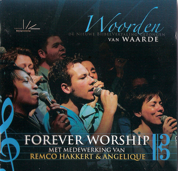 Forever Worship Choir met medewerking van Remco Hakkert & Angelique (25) : Woorden Van Waarden (De Nieuwe Bijbelvertaling Gezongen) (CD, Album)