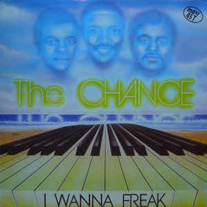 The Chance : I Wanna Freak (12", Maxi)