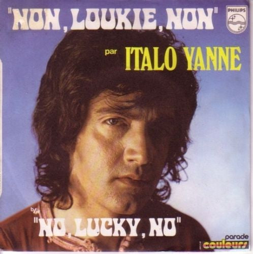 Italo Yanne : Non, Loukie, Non / No, Lucky, No (7", Single)