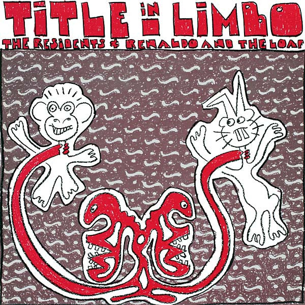 The Residents & Renaldo & The Loaf : Title In Limbo (LP, Album)