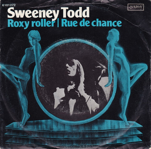 Sweeney Todd : Roxy Roller / Rue De Chance (7", Single)