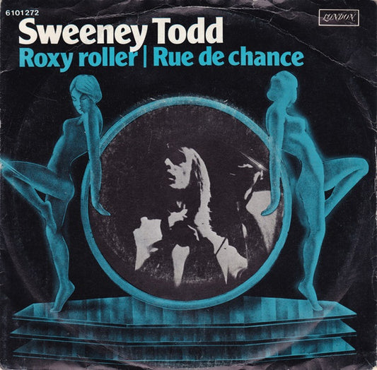 Sweeney Todd : Roxy Roller / Rue De Chance (7", Single)