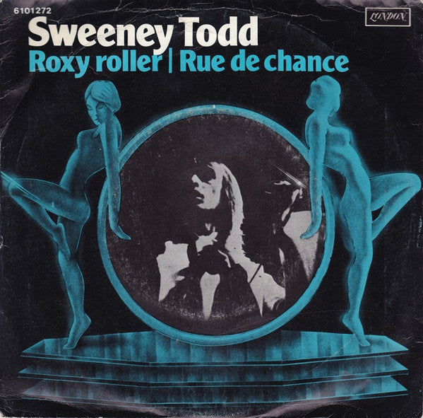 Sweeney Todd : Roxy Roller / Rue De Chance (7", Single)