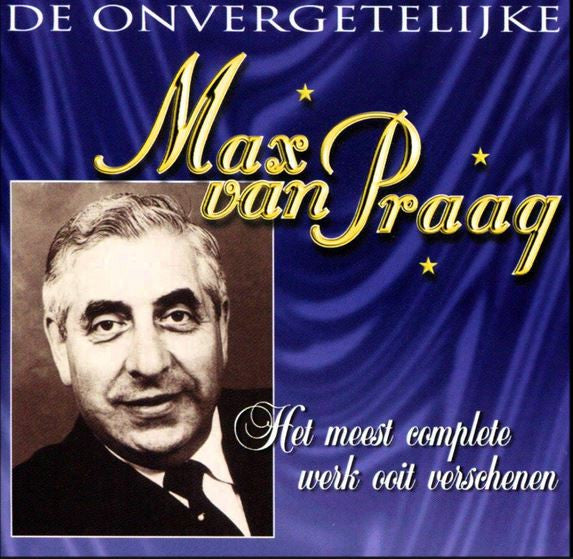 Max van Praag : De Onvergetelijke Max Van Praag (3xCD, Comp)