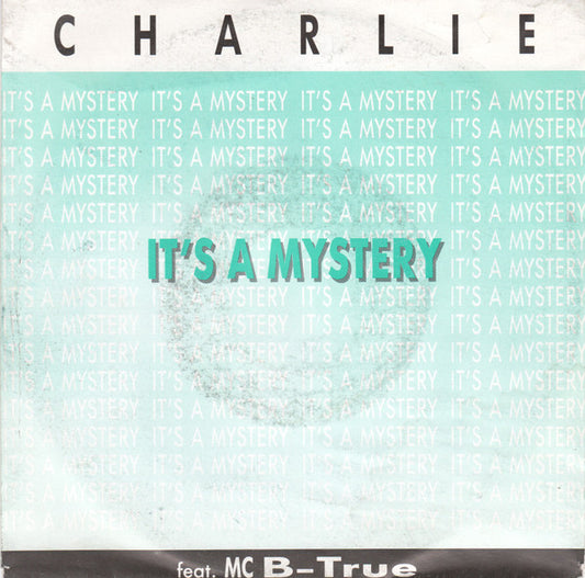 Charlie (3) : It's A Mystery (7", Single)