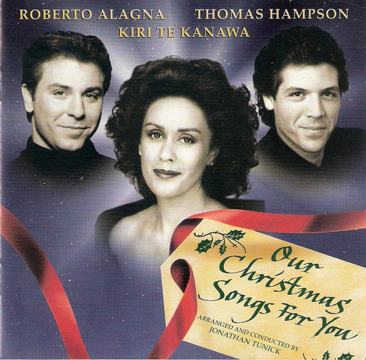 Roberto Alagna, Kiri Te Kanawa, Thomas Hampson : Our Christmas Songs For You (CD, Album)