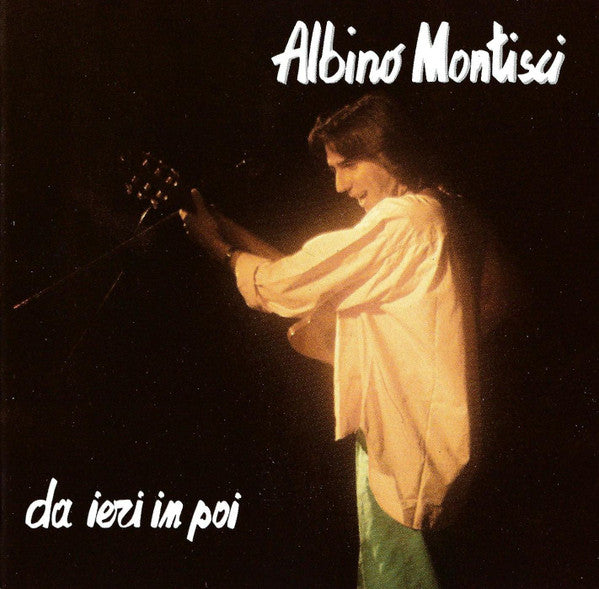 Albino Montisci : Da Ieri In Poi (CD, Album, RE)