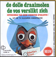 De Fabeltjeskrant : De Dolle Draaimolen / De Vos Verslikt Zich (7")