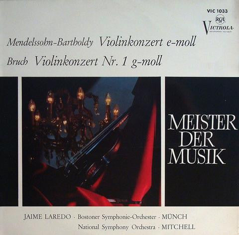 Jaime Laredo, Felix Mendelssohn-Bartholdy / Max Bruch : Violin Concerto In E Minor - First Violin Concerto In G Minor (LP, Comp, Mono)