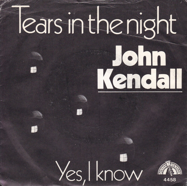 John Kendall : Tears In The Night (7", Single)