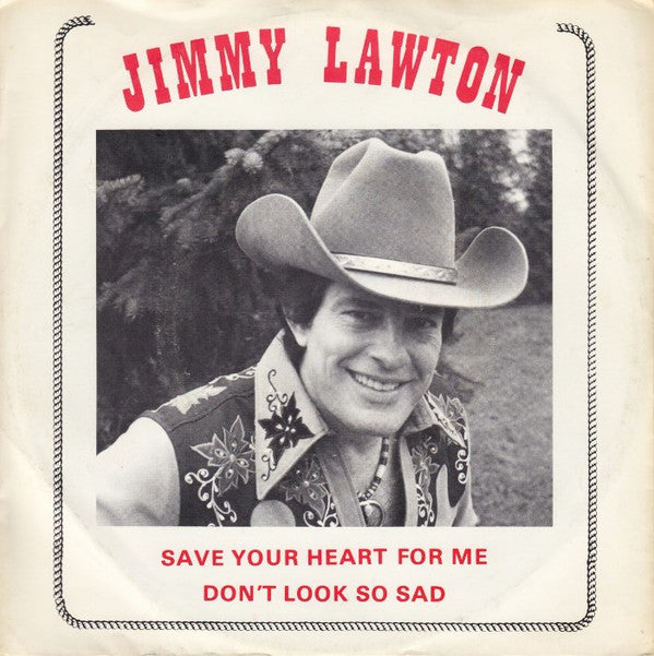 Jimmy Lawton : Save Your Heart For Me / Don't Look So Sad (7", Single)