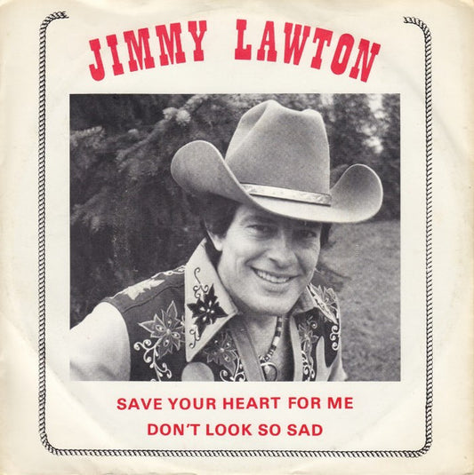 Jimmy Lawton : Save Your Heart For Me / Don't Look So Sad (7", Single)