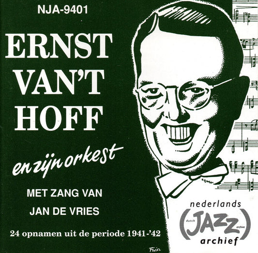 Ernst Van 't Hoff En Zijn Orkest : Ernst Van 't Hoff En Zijn Orkest 1941-'42 (24 Opnamen Uit De Periode 1941-'42) (CD, Comp, Mono)